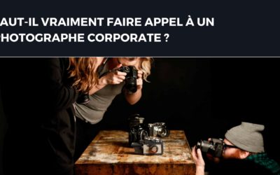 Faut-il vraiment faire appel à un photographe d’entreprise ?